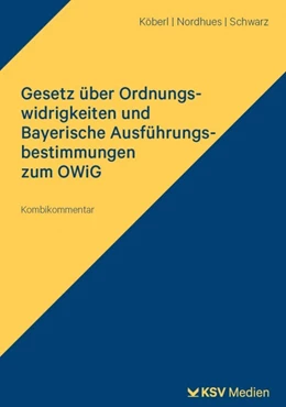 Abbildung von Köberl / Nordhues | Gesetz über Ordnungswidrigkeiten und Bayerische Ausführungsbestimmungen zum OWiG | 1. Auflage | 2024 | beck-shop.de