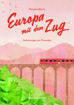 Abbildung von Ruch / Hillmer | Reisehandbuch Europa mit dem Zug | 2. Auflage | 2024 | beck-shop.de