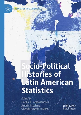 Abbildung von Lanata-Briones / Estefane | Socio-political Histories of Latin American Statistics | 1. Auflage | 2023 | beck-shop.de