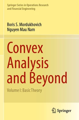 Abbildung von Mordukhovich / Mau Nam | Convex Analysis and Beyond | 1. Auflage | 2023 | beck-shop.de