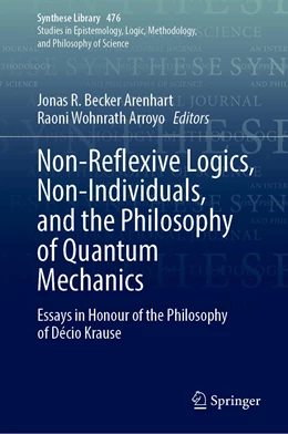 Abbildung von Arenhart / Arroyo | Non-Reflexive Logics, Non-Individuals, and the Philosophy of Quantum Mechanics | 1. Auflage | 2023 | 476 | beck-shop.de