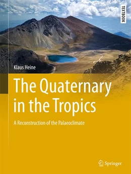 Abbildung von Heine | The Quaternary in the Tropics | 1. Auflage | 2024 | beck-shop.de