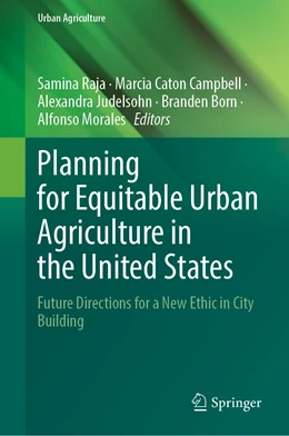 Abbildung von Raja / Caton Campbell | Planning for Equitable Urban Agriculture in the United States | 1. Auflage | 2024 | beck-shop.de