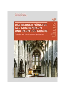 Abbildung von Heyden / von Aesch | Das Berner Münster als Kirchenraum und Raum für Kirche | 1. Auflage | 2023 | beck-shop.de