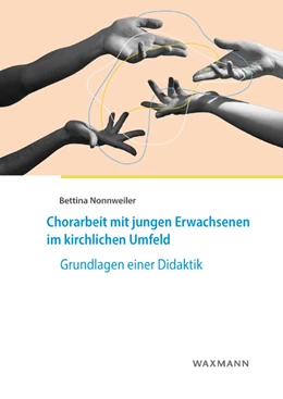 Abbildung von Nonnweiler | Chorarbeit mit jungen Erwachsenen im kirchlichen Umfeld | 1. Auflage | 2023 | 705 | beck-shop.de