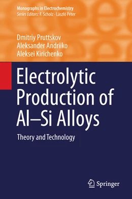 Abbildung von Pruttskov / Andriiko | Electrolytic Production of Al-Si Alloys | 1. Auflage | 2023 | beck-shop.de