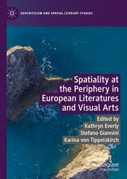 Abbildung von Everly / Giannini | Spatiality at the Periphery in European Literatures and Visual Arts | 1. Auflage | 2023 | beck-shop.de