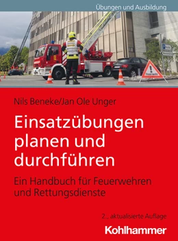 Abbildung von Beneke / Unger | Einsatzübungen planen und durchführen | 2. Auflage | 2023 | beck-shop.de
