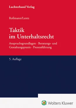 Abbildung von Roßmann / Lentz | Taktik im Unterhaltsrecht | 5. Auflage | 2023 | beck-shop.de