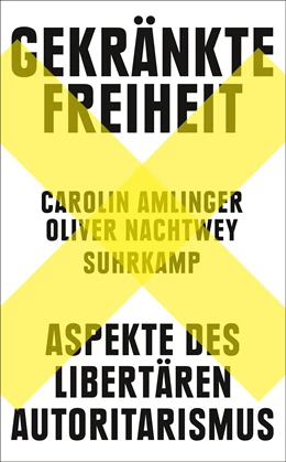 Abbildung von Amlinger / Nachtwey | Gekränkte Freiheit | 1. Auflage | 2023 | beck-shop.de