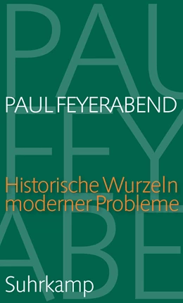 Abbildung von Feyerabend / Hagner | Historische Wurzeln moderner Probleme | 1. Auflage | 2023 | beck-shop.de