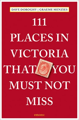 Abbildung von Menzies / Doroghy | 111 Places in Victoria That You Must Not Miss | 1. Auflage | 2023 | beck-shop.de