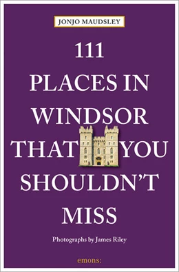 Abbildung von Maudsley | 111 Places in Windsor That You Shouldn't Miss | 1. Auflage | 2023 | beck-shop.de