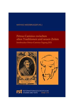 Abbildung von Moosbrugger | Petrus Canisius zwischen alten Traditionen und neuen Zeiten | 1. Auflage | 2023 | 179 | beck-shop.de