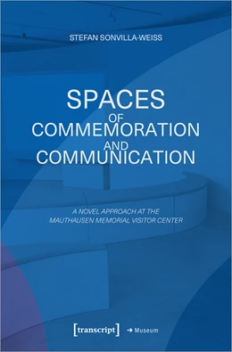 Abbildung von Sonvilla-Weiss | Spaces of Commemoration and Communication | 1. Auflage | 2023 | beck-shop.de