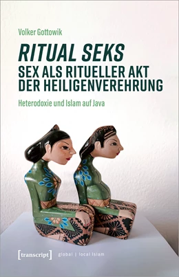 Abbildung von Gottowik | Ritual seks - Sex als ritueller Akt der Heiligenverehrung | 1. Auflage | 2023 | beck-shop.de