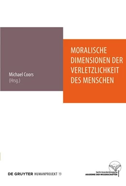 Abbildung von Coors | Moralische Dimensionen der Verletzlichkeit des Menschen | 1. Auflage | 2022 | beck-shop.de