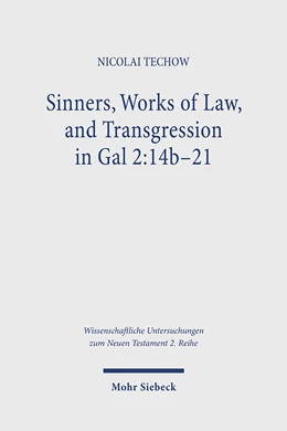 Abbildung von Techow | Sinners, Works of Law, and Transgression in Gal 2:14b-21 | 1. Auflage | 2024 | beck-shop.de