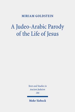 Abbildung von Goldstein | A Judeo-Arabic Parody of the Life of Jesus | 1. Auflage | 2023 | 186 | beck-shop.de