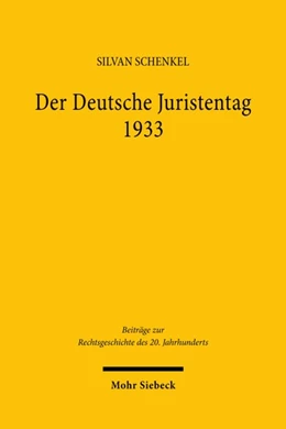 Abbildung von Schenkel | Der Deutsche Juristentag 1933 | 1. Auflage | 2023 | beck-shop.de