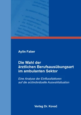 Abbildung von Faber | Die Wahl der ärztlichen Berufsausübungsart im ambulanten Sektor | 1. Auflage | 2023 | 64 | beck-shop.de