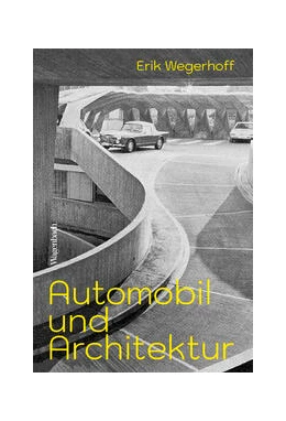 Abbildung von Wegerhoff | Automobil und Architektur | 1. Auflage | 2023 | beck-shop.de
