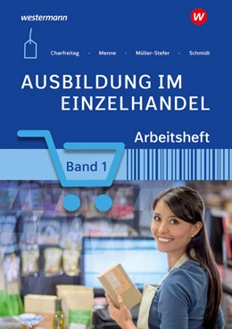 Abbildung von Schmidt / Menne | Ausbildung im Einzelhandel 1. Arbeitsheft | 6. Auflage | 2023 | beck-shop.de