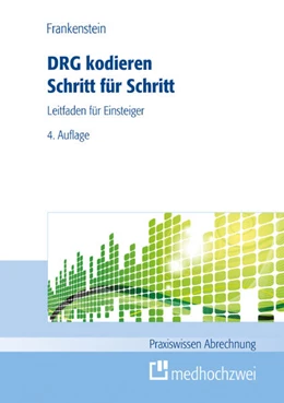 Abbildung von Frankenstein | DRG kodieren Schritt für Schritt | 4. Auflage | 2023 | beck-shop.de