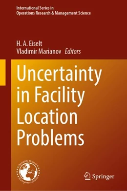 Abbildung von Eiselt / Marianov | Uncertainty in Facility Location Problems | 1. Auflage | 2023 | 347 | beck-shop.de