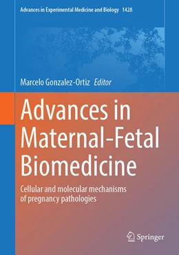 Abbildung von Gonzalez-Ortiz | Advances in Maternal-Fetal Biomedicine | 1. Auflage | 2023 | 1428 | beck-shop.de
