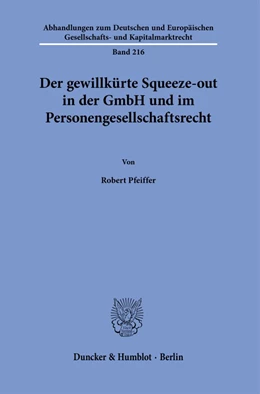 Abbildung von Pfeiffer | Der gewillkürte Squeeze-out in der GmbH und im Personengesellschaftsrecht. | 1. Auflage | 2023 | 216 | beck-shop.de
