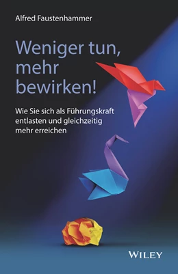 Abbildung von Faustenhammer | Weniger tun, mehr bewirken! | 1. Auflage | 2023 | beck-shop.de