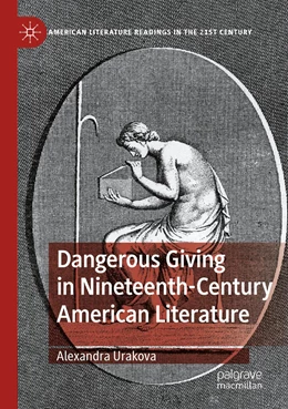 Abbildung von Urakova | Dangerous Giving in Nineteenth-Century American Literature | 1. Auflage | 2023 | beck-shop.de