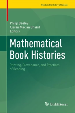 Abbildung von Beeley / Mac an Bhaird | Mathematical Book Histories | 1. Auflage | 2024 | beck-shop.de