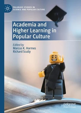 Abbildung von Harmes / Scully | Academia and Higher Learning in Popular Culture | 1. Auflage | 2023 | beck-shop.de