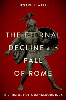 Abbildung von Watts | The Eternal Decline and Fall of Rome | 1. Auflage | 2024 | beck-shop.de