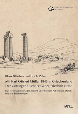 Abbildung von Fittschen / Zehm | Mit Karl Otfried Müller 1840 in Griechenland: | 1. Auflage | 2023 | beck-shop.de