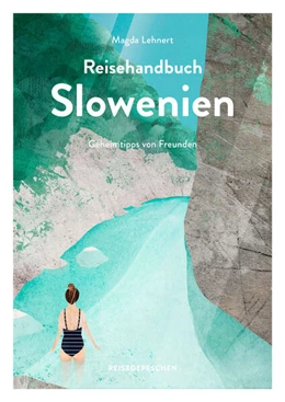 Abbildung von Lehnert / Reisedepeschen | Reisehandbuch Slowenien | 1. Auflage | 2023 | beck-shop.de