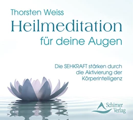 Abbildung von Weiss / Schirner Verlag | Heilmeditation für deine Augen | 1. Auflage | 2023 | beck-shop.de