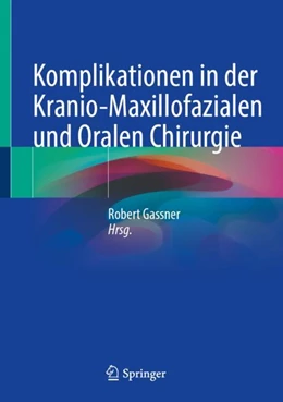 Abbildung von Gassner | Komplikationen in der Kranio-Maxillofazialen und Oralen Chirurgie | 1. Auflage | 2023 | beck-shop.de