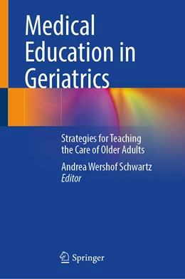 Abbildung von Schwartz | Medical Education in Geriatrics | 1. Auflage | 2024 | beck-shop.de