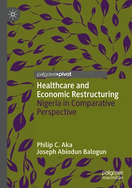 Abbildung von Aka / Balogun | Healthcare and Economic Restructuring | 1. Auflage | 2023 | beck-shop.de