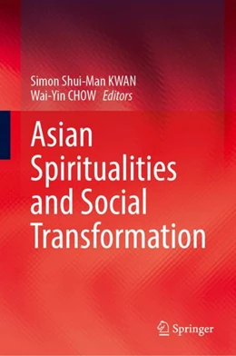 Abbildung von KWAN / CHOW | Asian Spiritualities and Social Transformation | 1. Auflage | 2023 | beck-shop.de