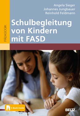 Abbildung von Sieger / Jungbauer | Schulbegleitung von Kindern mit FASD | 1. Auflage | 2024 | beck-shop.de