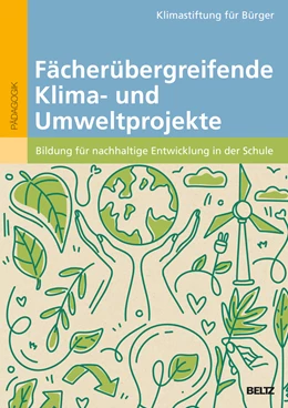 Abbildung von Klimastiftung für Bürger | Fächerübergreifende Klima- und Umweltprojekte | 1. Auflage | 2024 | beck-shop.de