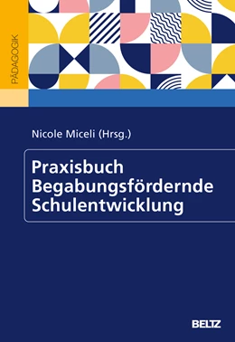 Abbildung von Miceli | Praxisbuch Begabungsfördernde Schulentwicklung | 1. Auflage | 2023 | beck-shop.de