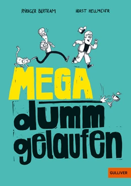 Abbildung von Bertram | Mega dumm gelaufen | 1. Auflage | 2023 | beck-shop.de