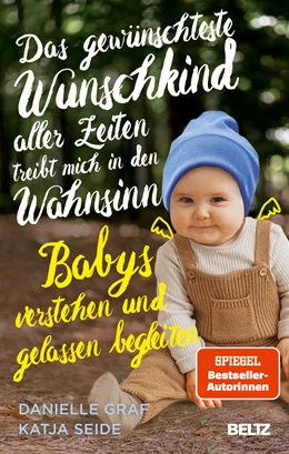 Abbildung von Graf / Seide | Das gewünschteste Wunschkind aller Zeiten treibt mich in den Wahnsinn | 1. Auflage | 2023 | beck-shop.de