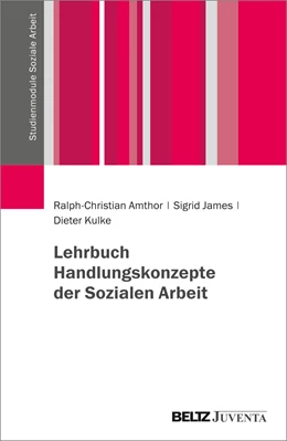 Abbildung von Amthor / James | Lehrbuch Handlungskonzepte der Sozialen Arbeit | 1. Auflage | 2023 | beck-shop.de