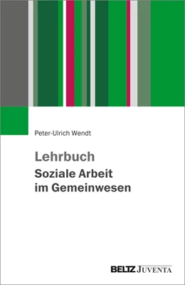 Abbildung von Wendt | Lehrbuch Soziale Arbeit im Gemeinwesen | 1. Auflage | 2024 | beck-shop.de